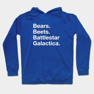 Bears. Beets. Battlestar Galactica. Hoodie